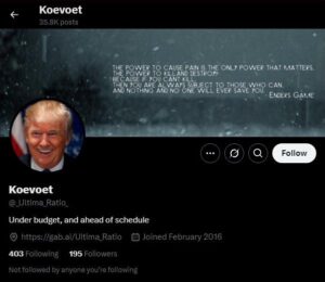 A screenshot of a Twitter profile belonging to user @_Ultima_Ratio_, with the account name set as "Koevoet." The profile photo is an image of Donald Trump attempting to grin. The top banner is a "the power to cause pain is the only power that matters" quote from Orson Scott Card's "Ender's Game." The bio reads "under budget, and ahead of schedule." The user's location is tagged as a Gab profile for user "Ultima_Ratio". The account is marked as having been registered during February 2016.