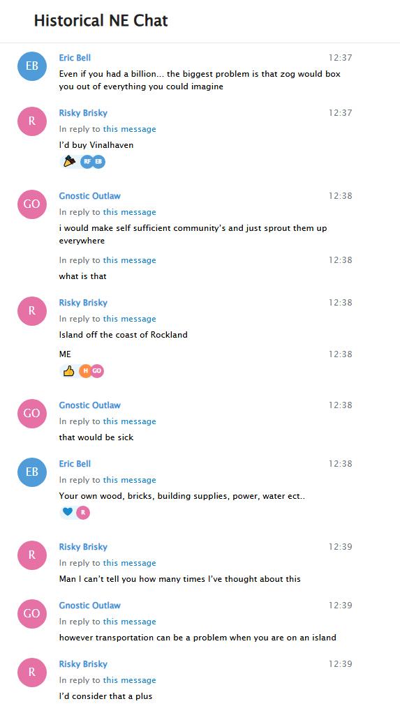 A screenshot of Brooks in the Historical New England chat, talking about he'd purchase Vinalhaven were he to win a local lottery, and how much he's thought about it.