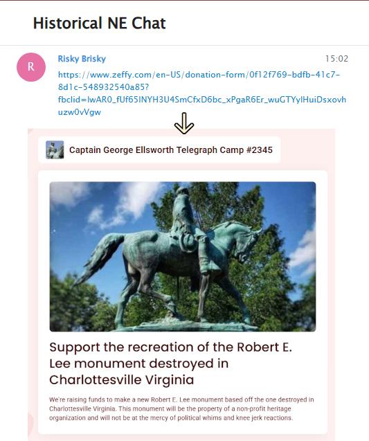 A screenshot of Brooks in the Historical New England chat, posting a link to a crowdfund dedicated to recreating the Robert E. Lee monument in Charlottesville VA.