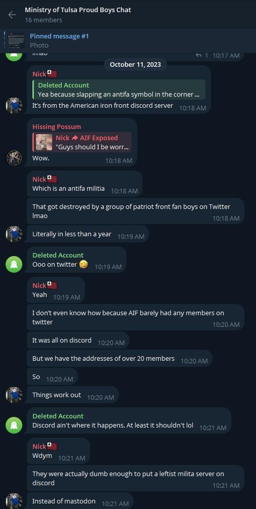 A screenshot of the Ministry of Tulsa Proud Boys Chat on Telegram, dated October 11th, 2023. "Nick" explains what American Iron Front is from a neo-Nazi perspective, makes hay that the AIF Discord server was "destroyed" by "patriot front fan boys" (while not disclosing that he himself is a Patriot Front fan boy), and claims that "we" have the addresses of over 20 members.